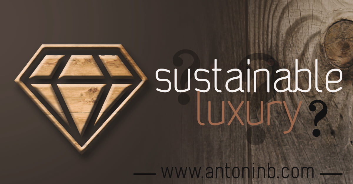 Can luxury truly be sustainable? Antonin .B