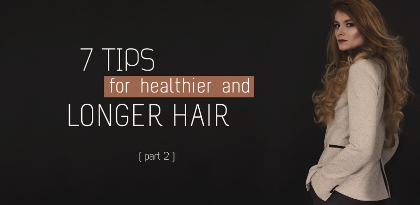 7 tips for healthier and longer hair blogimage