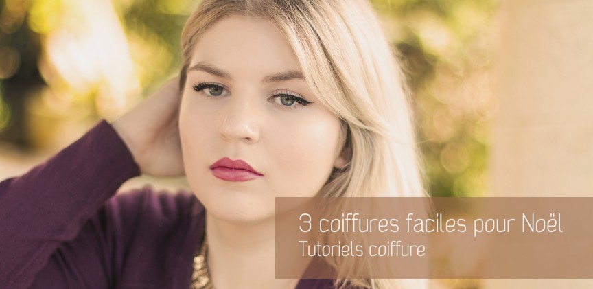 Tutoriels : 3 coiffures faciles pour Noël blogimage