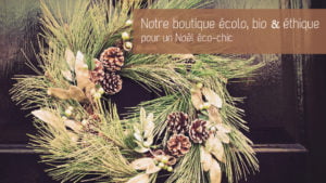 Un cadeau de Noël bio, écolo et éthique pour soi