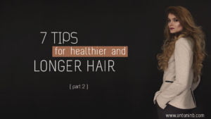 7 tips to grow healthier and longer hair (2 of 2)